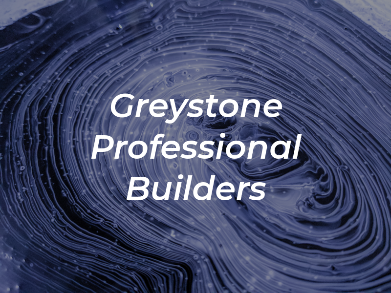 Greystone Professional Builders