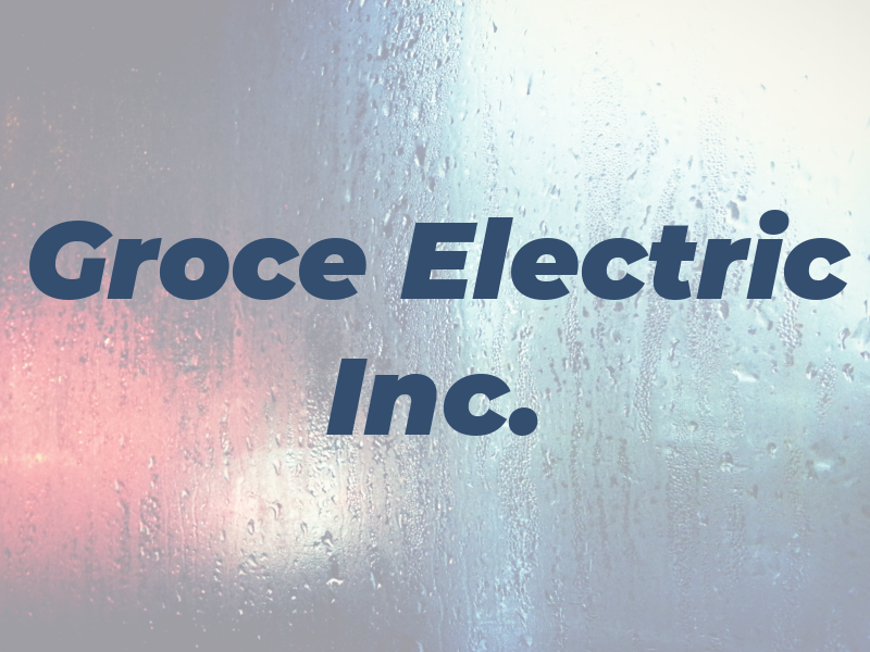 Groce Electric Inc.