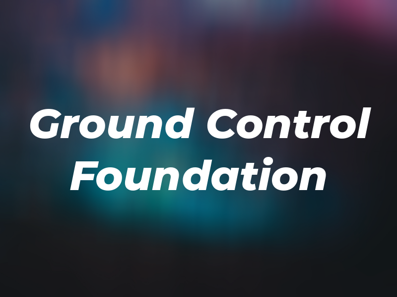 Ground Control Foundation