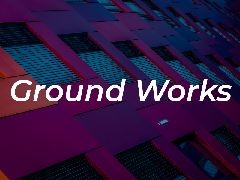 Ground Works