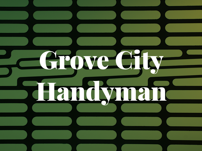 Grove City Handyman Llc