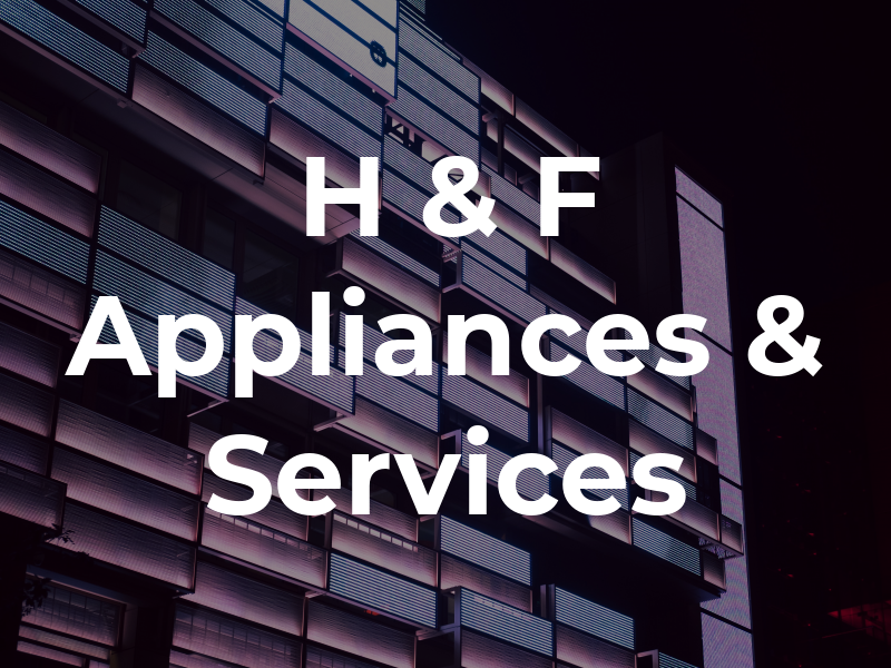 H & F Appliances & Services