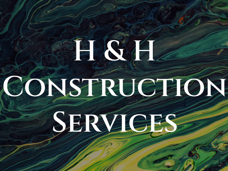 H & H Construction Services