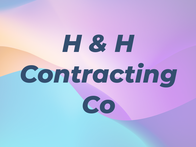 H & H Contracting Co