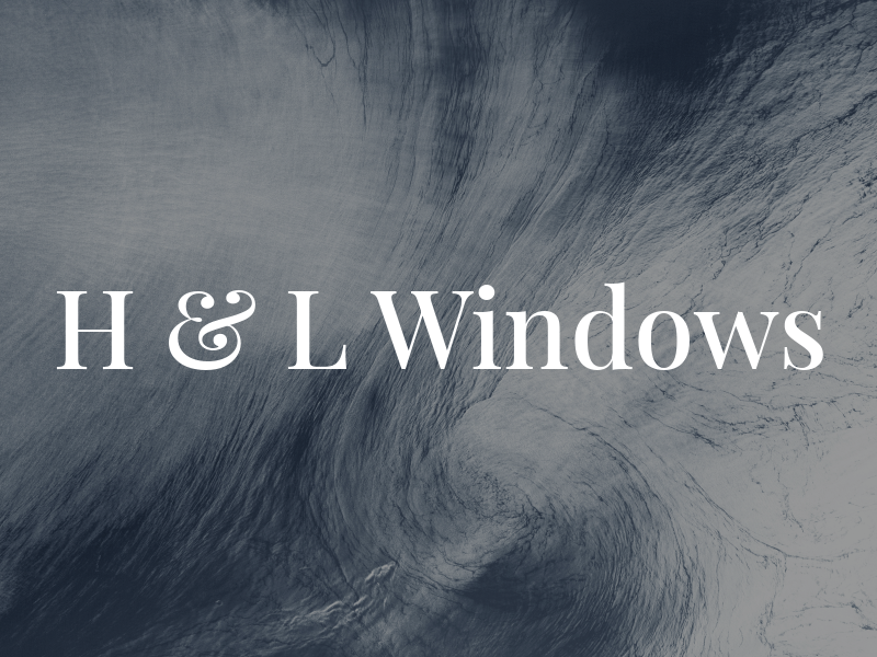 H & L Windows