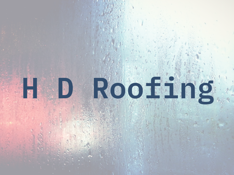 H D Roofing
