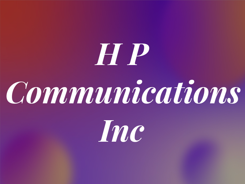 H P Communications Inc