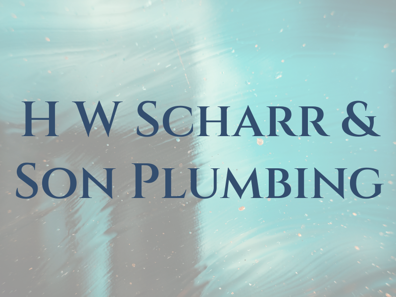 H W Scharr & Son Plumbing