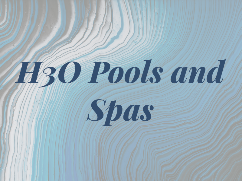 H3O Pools and Spas