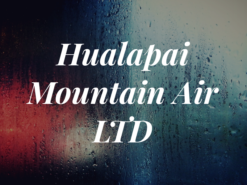 Hualapai Mountain Air LTD