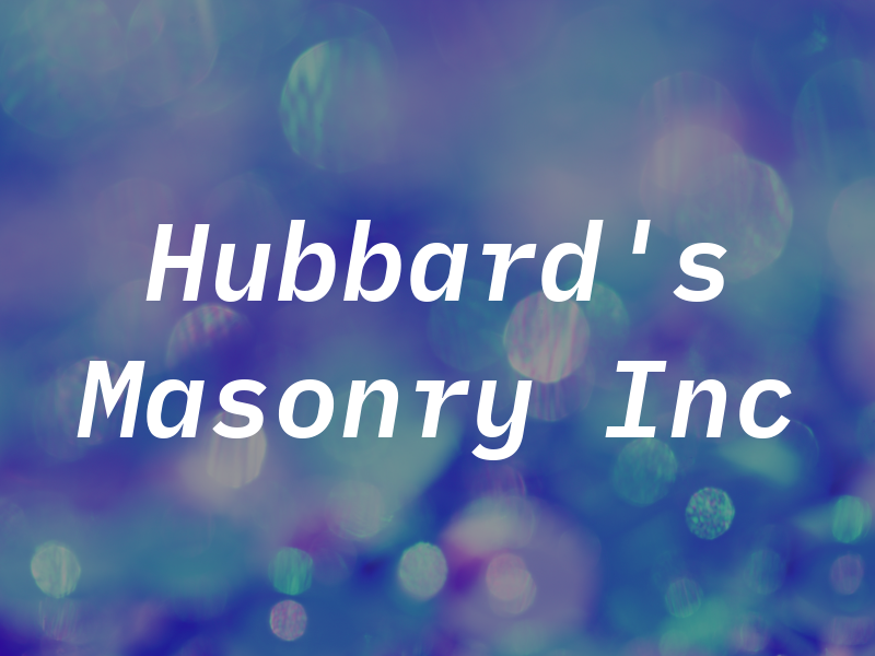 Hubbard's Masonry Inc