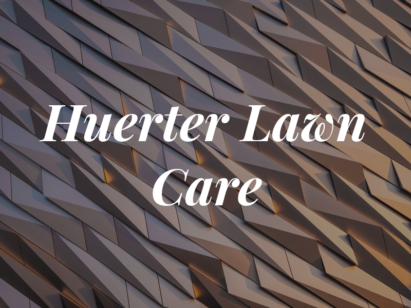Huerter Lawn Care