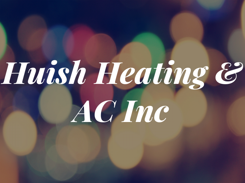 Huish Heating & AC Inc