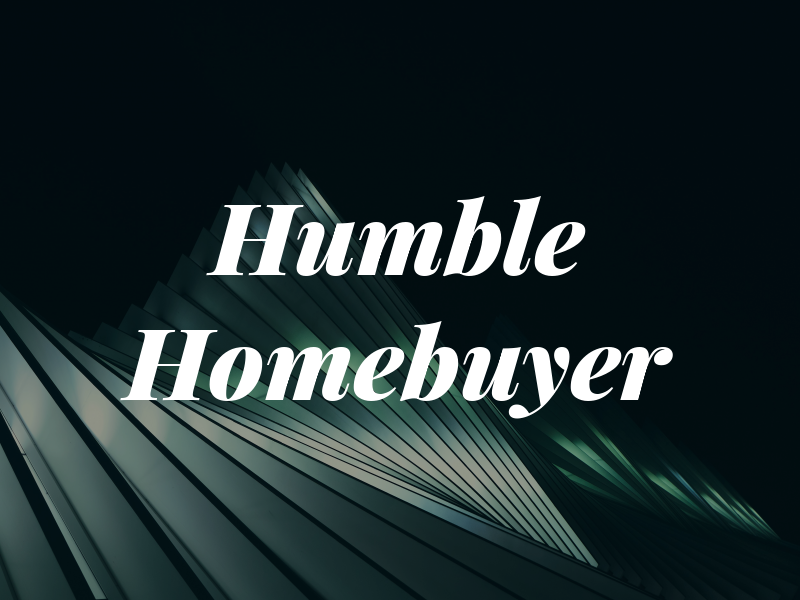 Humble Homebuyer
