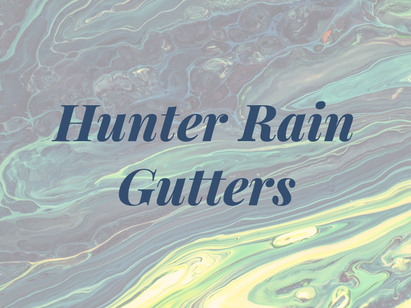 Hunter Rain Gutters