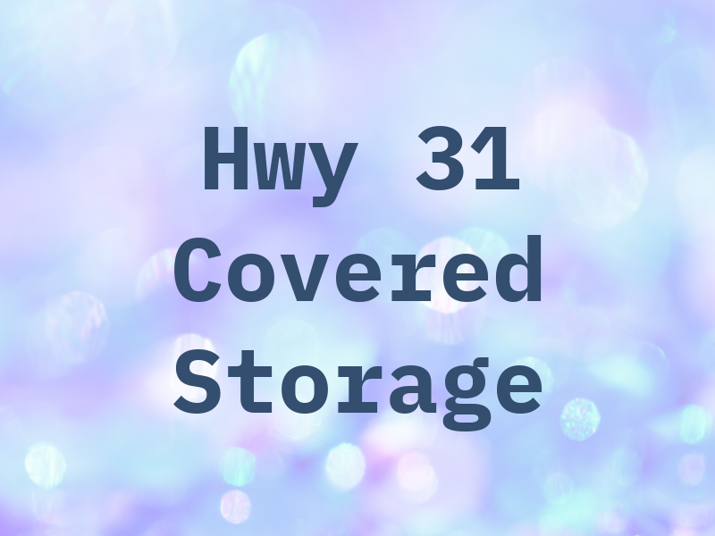 Hwy 31 Covered Storage