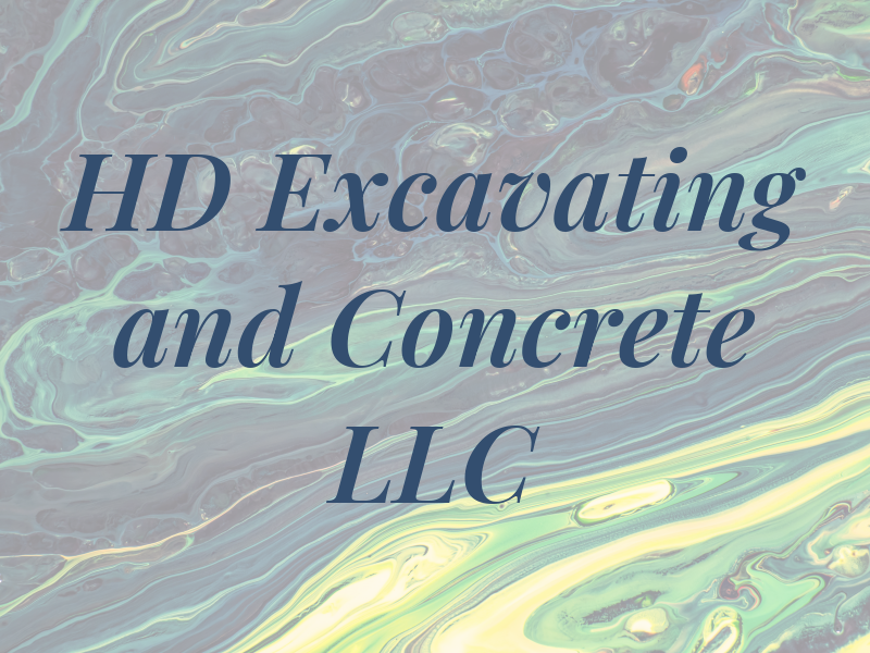 HD Excavating and Concrete LLC
