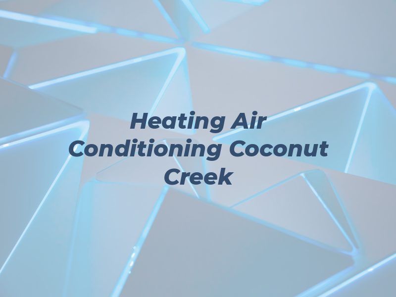 H﻿eating & A﻿ir C﻿onditioning Coconut Creek