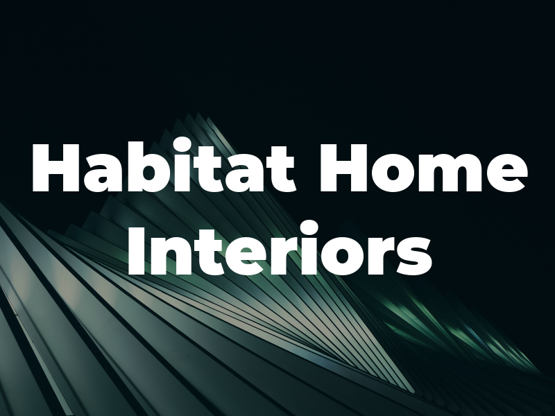 Habitat Home Interiors