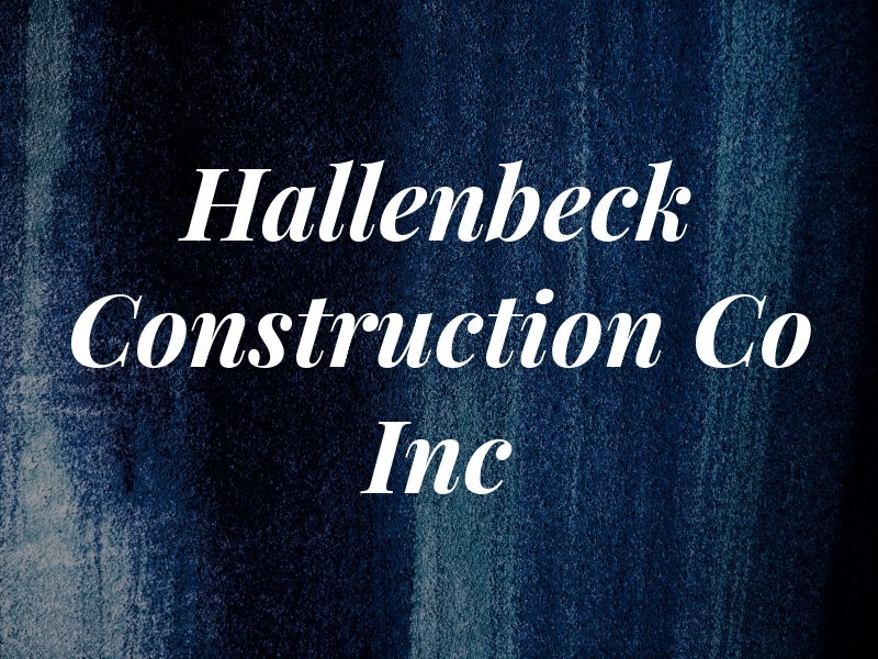 Hallenbeck Construction Co Inc