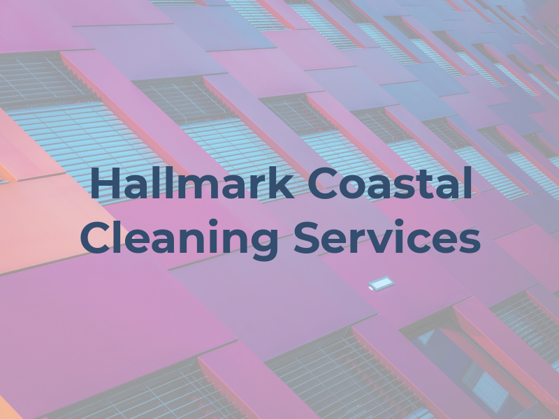 Hallmark Coastal Cleaning Services