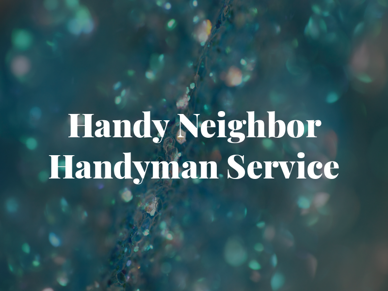 Handy Neighbor Handyman Service