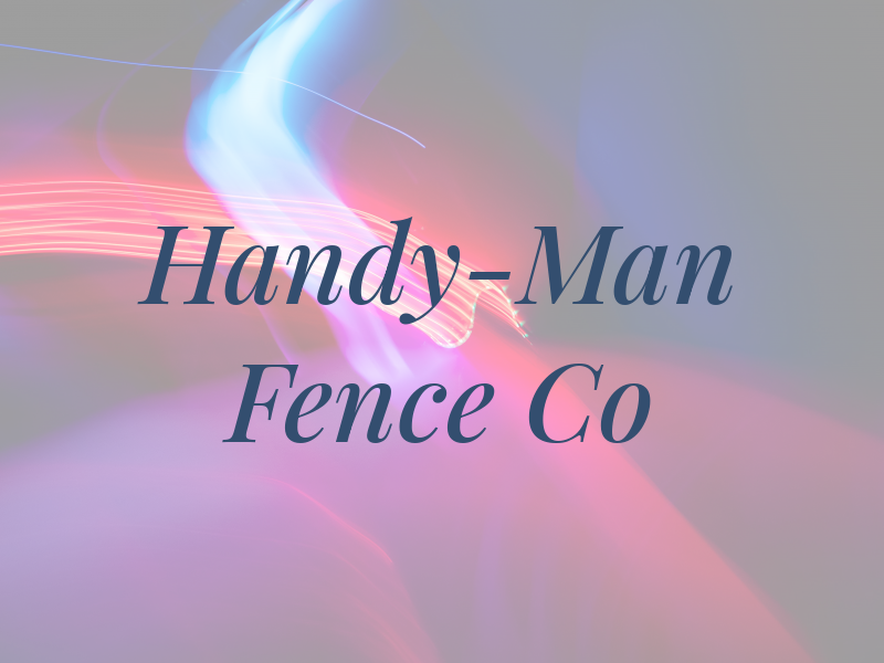 Handy-Man Fence Co