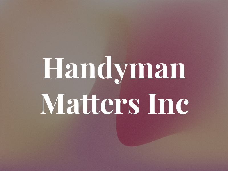 Handyman Matters Inc