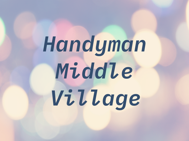 Handyman Middle Village