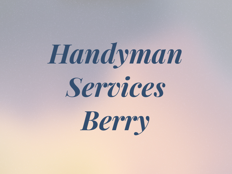 Handyman Services by Berry