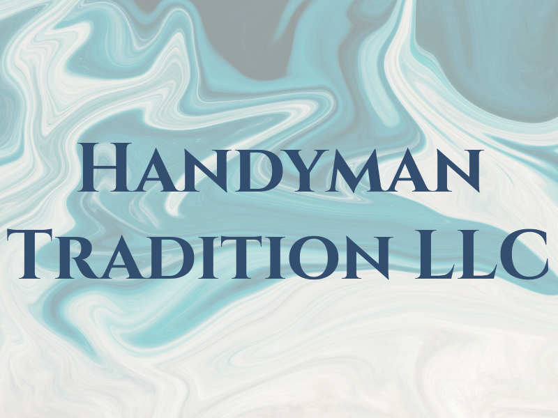 Handyman Tradition LLC