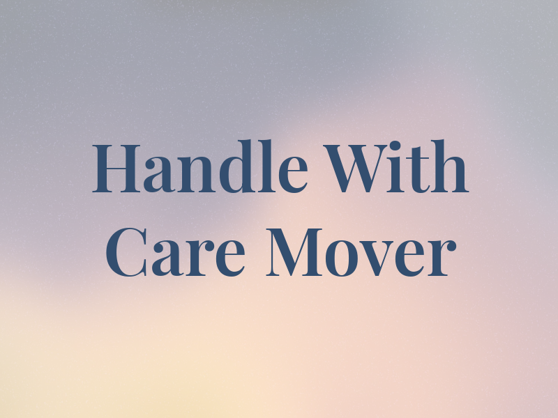 Handle With Care Mover
