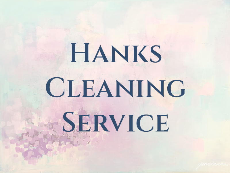 Hanks Cleaning Service