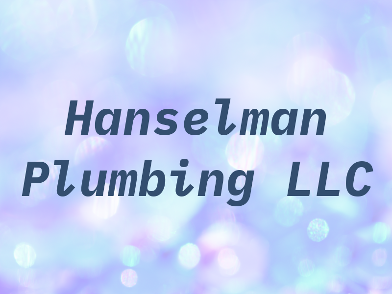 Hanselman Plumbing LLC
