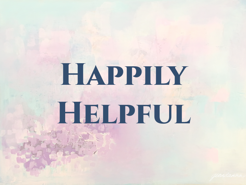 Happily Helpful