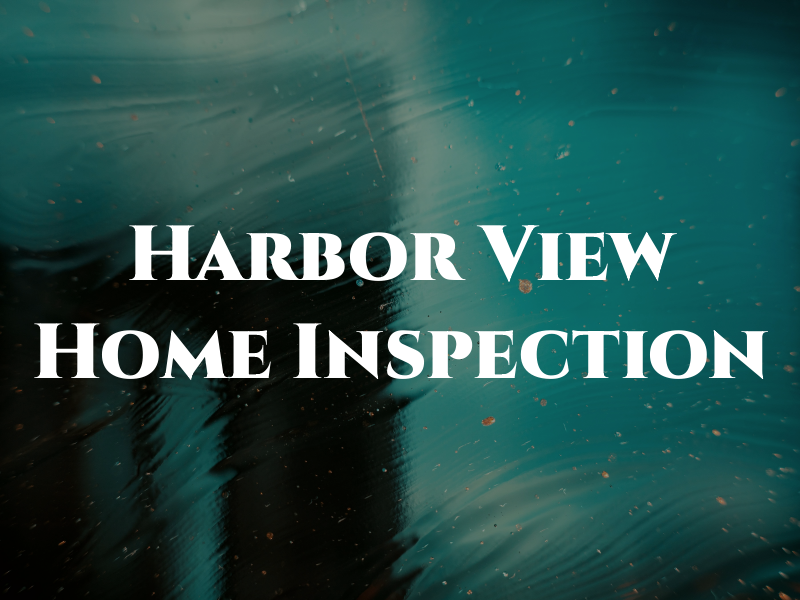 Harbor View Home Inspection