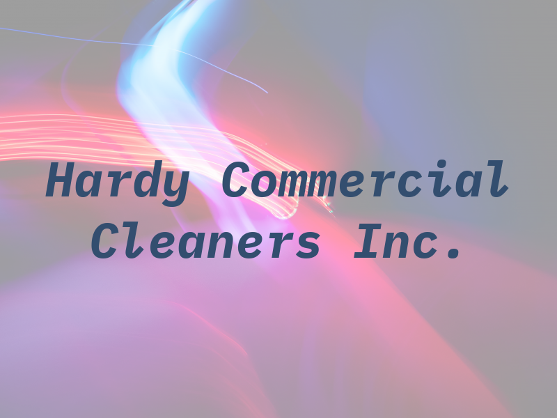Hardy Commercial Cleaners Inc.