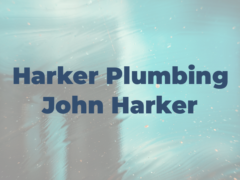 Harker Plumbing LLC / John Harker