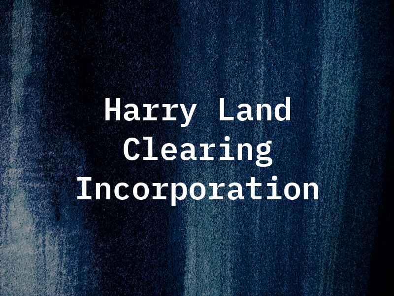 Harry Fox Land Clearing Incorporation