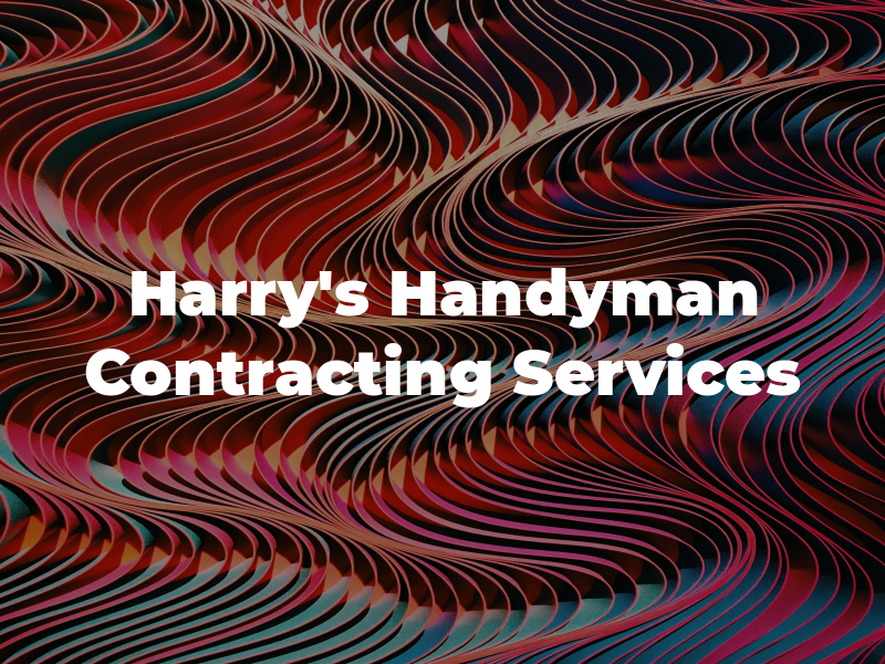Harry's Handyman & Contracting Services