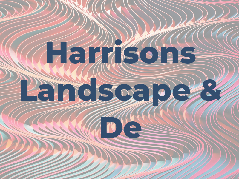 Harrisons Landscape & De
