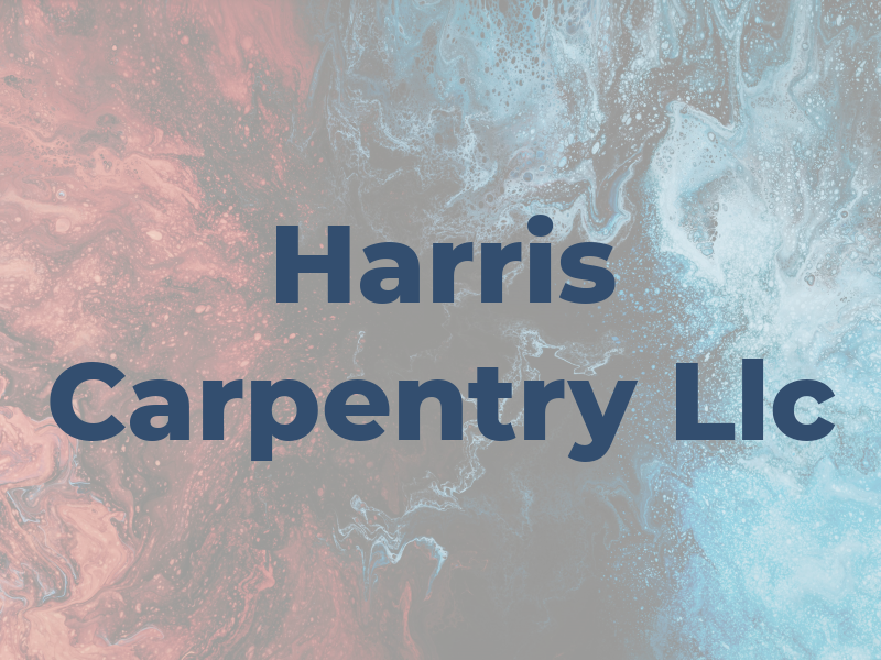 Harris Carpentry Llc