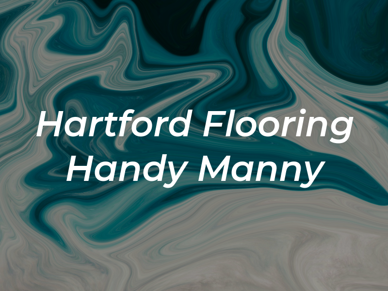 Hartford Flooring & Handy Manny