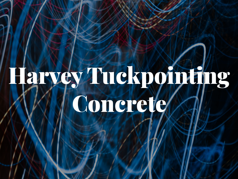 Harvey Tuckpointing & Concrete