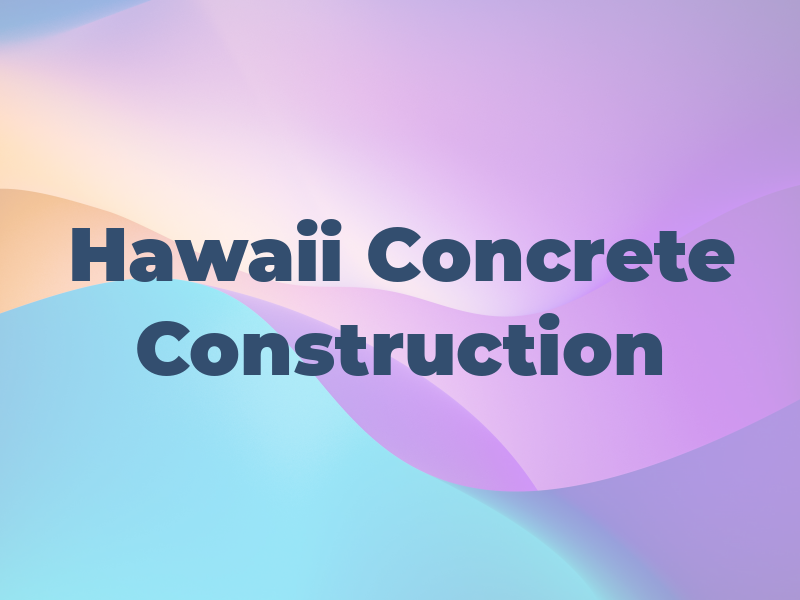 Hawaii Concrete Construction