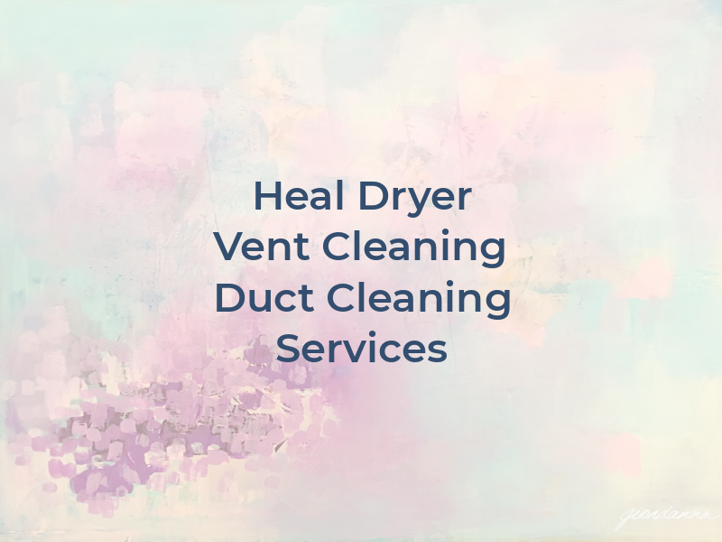 Heal Dryer Vent Cleaning & Air Duct Cleaning Services WA