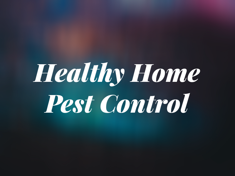 Healthy Home Pest Control