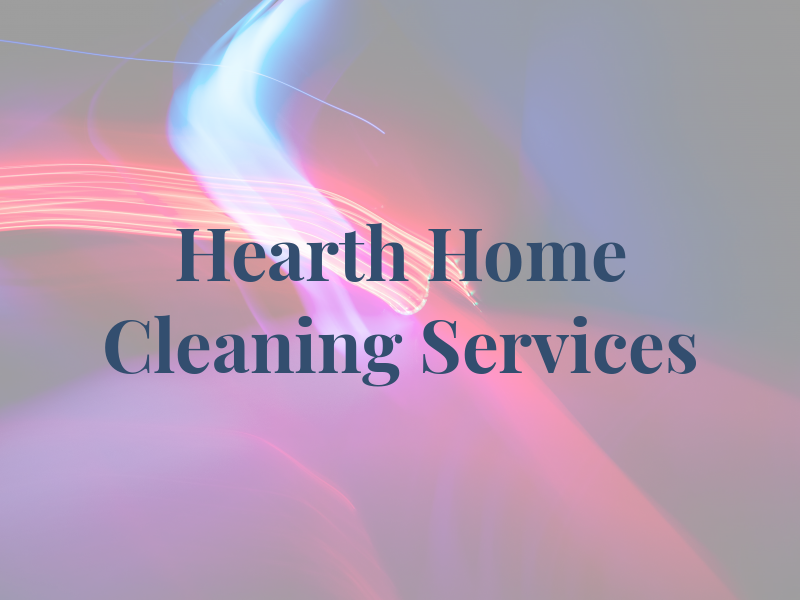 Hearth & Home Cleaning Services