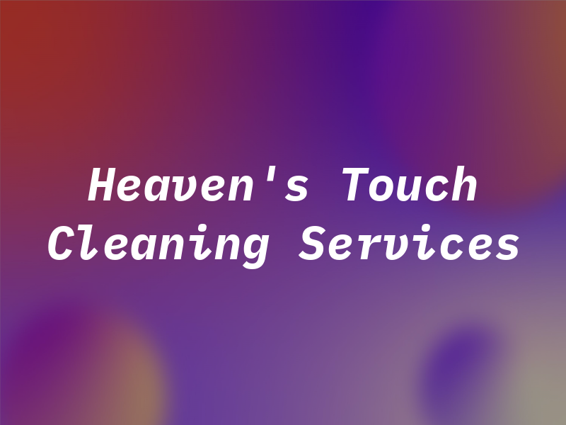 Heaven's Touch Cleaning Services