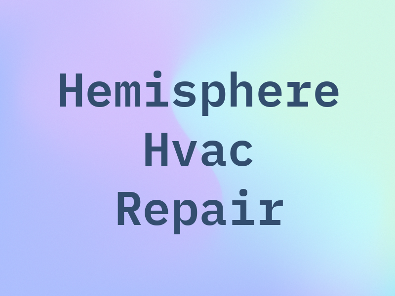 Hemisphere Hvac Repair